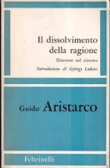 Il dissolvimento della ragione. Discorso sul cinema (intr. G. Lukacs)