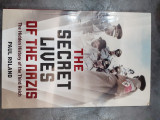 The Secret Lives of the Nazis. The Hidden History of the Third Reich.