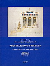 Architektur und urbanistik: Entdeckung des antiken Griechenlands