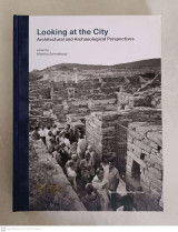 Looking at the City: Architectural and Archaelogical Prespectives