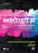 Werkstatt B1 Lehrerhandreichungen plus: Training zur Prüfung Zertifikat B1