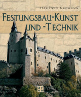 Festungsbaukunst und Festungsbauwerk. Deutsche Wehrbauarchitektur vom XV. bis XX. Jahrhundert
