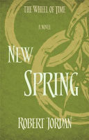 New spring : a Wheel of Time novel