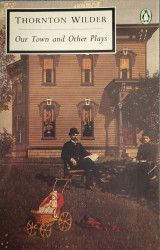 Our Town and Other Plays