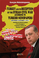 Turkey and its Reception of the Syrian Civil War according to Turkish Newspapers (September 25-October 7, 2014): Decoding the Political Language of the Newspapers: Translation, Content and Meanings Conveyed