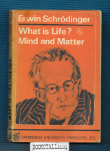 What is Life? Mind and Matter