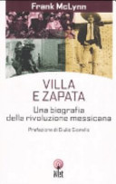 Villa e Zapata. Una biografia della Rivoluzione messicana