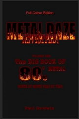 Metal Daze Revisited! Volume One The Big Book Of 80's Metal Month By Month Year By Year