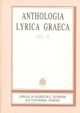 Anthologia lyrica graeca: Poetae melici: Chori, peplus Aristoteleus, scolia, carmina popularia, poetae Alexandrini