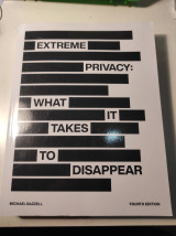 Extreme Privacy: What it takes to disappear (4th edition)