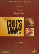 The Chef's Way: All about Cookery in English Classes: Fish, Meat