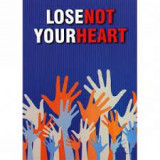 Lose not your heart