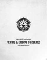 Graphic Artists Guild Handbook: Pricing & Ethical Guidelines, 15th Edition
