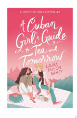 A Cuban Girl's Guide to Tea and Tomorrow