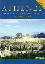 Athènes: Histoire, mythe, monuments, musées