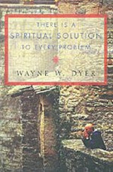 There Is a Spiritual Solution to Every Problem
