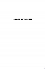 I Hate Myselfie