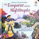 Little Board Books the Emperor and the Nightingale