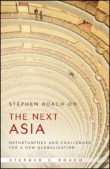 Stephen Roach on the Next Asia - Opportunities and Challenges for a New Globalization