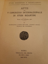 Atti del v Congresso internazionale di studi bizantini: Archeologia e storia dell'arte. Liturgia e musica. Cronaca del congresso