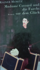 Madame Cottard und die Furcht vor dem Glück