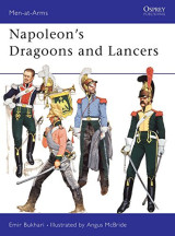Napoleon's Dragoons and Lancers (Men-At-Arms Series, 55)