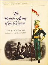 The British Army of the Crimea (Men-at-Arms 40)