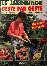 Le Jardinage Geste par Geste