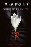 Wuthering Heights: One of the Greatest Love Stories Ever Told, Be