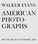 Walker Evans: American Photographs