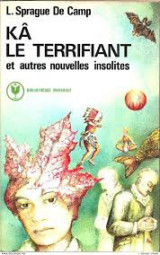 Kâ le terrifiant et autres nouvelles insolites
