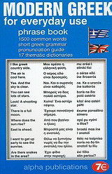 Modern Greek for Everyday Use: Phrase Book: 1500 Common Words, Short Greek Grammar, Pronunciation Guide, 17 Thematic Dictionaries