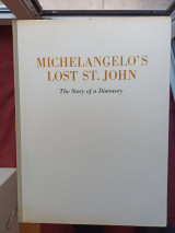 Michelangelo's lost St. John: The story of a discovery