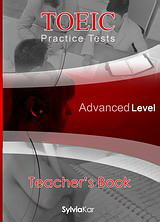 TOEIC Practice Tests, Advanced Level: Teacher’s book