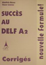 Succès au Delf A2 nouvelle formule: Corrigés