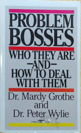 Problem Bosses: Who They Are and How to Deal With Them