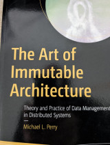 The Art Of Immutable Architecture