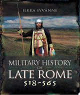 Military History of Late Rome 518–565