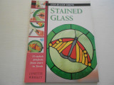 Step-by-step crafts: Stained glass, 15 stylish projects from start to finish