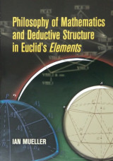 Philosophy of Mathematics and Deductive Structure in Euclid's Elements
