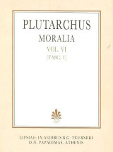 Plutarchi moralia, vol. VI, fasc. 1 (Πλουτάρχου ηθικά, τόμος ΣΤ', τεύχος 1)