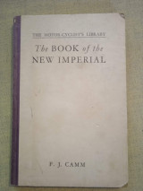 The book of the new Imperial . The Motor - Cyclist' Library