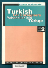 Turkish for Foreigners / Yabancilar icin Turkce : Vol. 2
