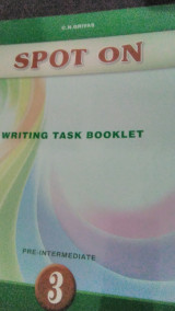Spot on 3 writing task booklet pre intermediate