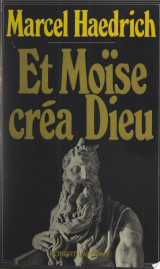 Et Moïse créa Dieu