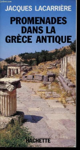 Promenades dans la Grece antique