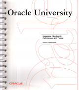 Oracle Univercity - Enterprise DBA Part 2: Performance and Tuning - Student Guide Volume 2 30052gc10 m09214