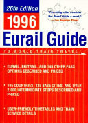 The 1996 Eurail Guide to World Train Travel