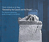 Decreed by the Council and the People: The Athenian Democracy Speaks Through its Inscriptions