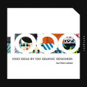 1000 Ideas by 100 Graphic Designers